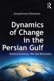 Cover of: Dynamics Of Change In The Persian Gulf Political Economy War And Revolution