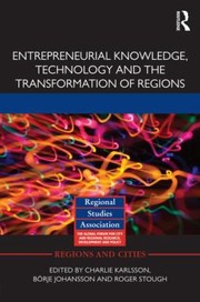 Cover of: Entrepreneurial Knowledge Technology And The Transformation Of Regions