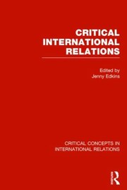Cover of: Critical International Relations 4 Vols
