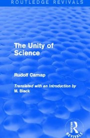 Cover of: The Unity of Science
            
                Routledge Revivals by 