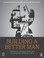 Cover of: Building A Better Man A Blueprint For Decreasing Violence And Increasing Prosocial Behavior In Men