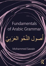 Cover of: Fundamentals Of Arabic Grammar by Mohammed Sawaie