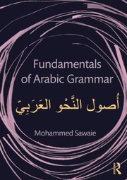 Fundamentals Of Arabic Grammar by Mohammed Sawaie