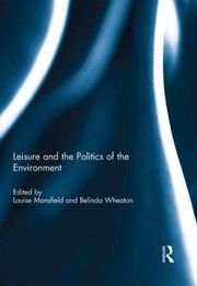 Cover of: Leisure And The Politics Of The Environment by Louise Mansfield