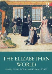 Cover of: The Elizabethan World
            
                Routledge Worlds