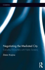 Negotiating the Mediated City
            
                Comedia by Zlatan Krajina