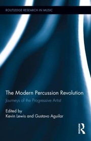 Cover of: The Modern Percussion Revolution Journeys Of The Progressive Artist