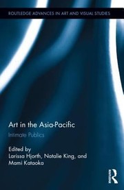 Cover of: Art In The Asiapacific Intimate Publics