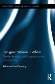Cover of: Immigrant Women In Athens Gender Ethnicity And Citizenship In The Classical City by 