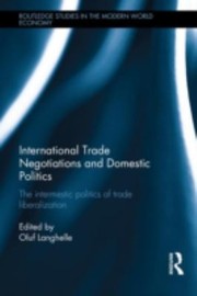 Cover of: International Trade Negotiations And Domestic Politics The Intermestic Politics Of Trade Liberalization