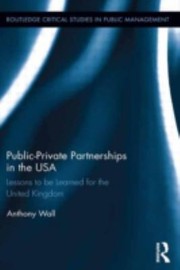Cover of: PublicPrivate Partnerships in the USA
            
                Routledge Critical Studies in Public Management by 