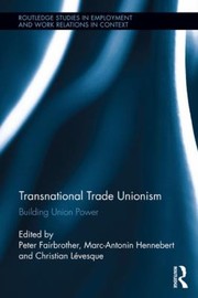 Cover of: Transnational Trade Unionism
            
                Routledge Studies in Employment and Work Relations in Context