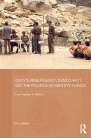 Cover of: Counterinsurgency Democracy And The Politics Of Identity In India From Warfare To Welfare