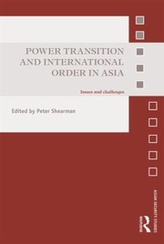 Cover of: Power Transition And International Order In Asia Issues And Challenges