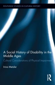 Cover of: A Social History of Disability in the Middle Ages
            
                Routledge Studies in Cultural History