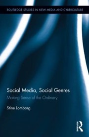 Cover of: Social Media Social Genres Making Sense Of The Ordinary