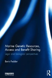 Cover of: Marine Genetic Resources Access And Benefit Sharing Legal And Biological Perspectives by Bevis Fedder