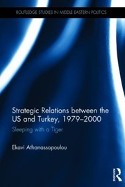 Cover of: Strategic Relations Between The Us And Turkey 19792000 Sleeping With A Tiger by 