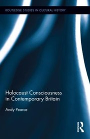 Cover of: Holocaust Consciousness in Contemporary Britain Routledge Studies in Cultural History