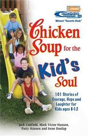 Cover of: Chicken Soup for the Kid's Soul: 101 Stories of Courage, Hope and Laughter (Chicken Soup for the Soul (Paperback Health Communications))