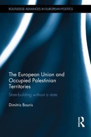 Cover of: The European Union And Occupied Palestinian Territories Statebuilding Without A State
