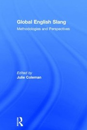 Cover of: Global English Slang Methodologies And Perspectives