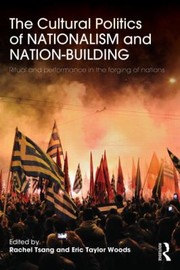 The Cultural Politics Of Nationalism And Nationbuilding Ritual And Performance In The Production Of Nations cover