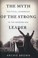 Cover of: The Myth of the Strong Leader