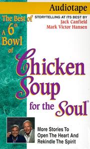Cover of: Best of a 6th Bowl of Chicken Soup for the Soul: More Stories to Open the Heart and Rekindle the Spirit (Chicken Soup Series)