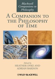 Cover of: A Companion to the Philosophy of Time
            
                Blackwell Companions to Philosophy by 