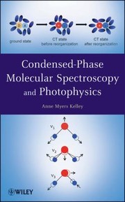 Cover of: CondensedPhase Molecular Spectroscopy and Photophysics