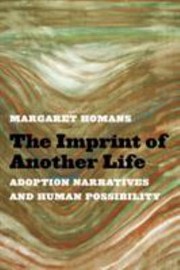 Cover of: The Imprint Of Another Life Adoption Narratives And Human Possibility by 