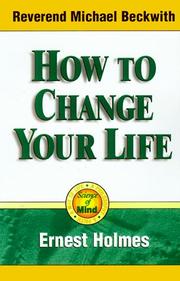 Cover of: How to change your life by Ernest Shurtleff Holmes