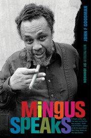 Mingus Speaks by Charles Mingus