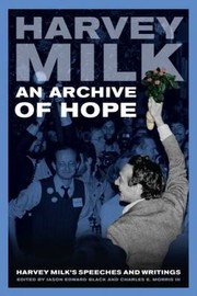 Cover of: An Archive Of Hope Harvey Milks Speeches And Writings by 