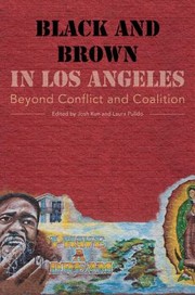 Cover of: Black And Brown In Los Angeles Beyond Conflict And Coalition by 