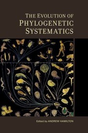 Cover of: The Evolution of Phylogenetic Systematics
            
                Species and Systematics by 