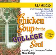 Cover of: Chicken Soup for the College Soul - Inspiring and Humorous Stories About College by Jack Canfield, Mark Victor Hansen