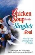 Cover of: Chicken Soup for the Single's Soul - 101 Stories of Love and Inspiration for the Single, Divorced and Widowed by Jack Canfield, Mark Victor Hansen, Jennifer Hawthorne, Marci Shimoff
