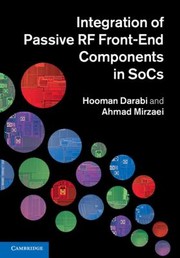 Integration Of Passive Rf Front End Components In Socs by Hooman Darabi