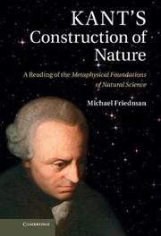 Cover of: Kants Construction Of Nature A Reading Of The Metaphysical Foundations Of Natural Science