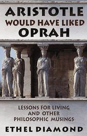 Cover of: Aristotle Would Have Liked Oprah - Lessons for Living and Other Philosophic Musings by Ethel Diamond