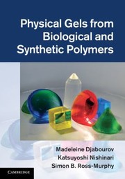 Physical Gels From Biological And Synthetic Polymers by Madeleine Djabourov