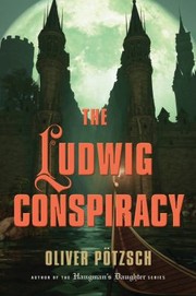 Cover of: The Ludwig Conspiracy A Historical Thriller
