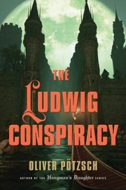 Cover of: The Ludwig Conspiracy A Historical Thriller by 