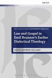 Cover of: Law And Gospel In Emil Brunners Earlier Dialectical Theology