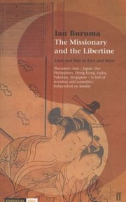 Cover of: The Missionary And The Libertine Love And War In East And West by 