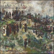 Cover of: Eugene Ludins An American Fantasist