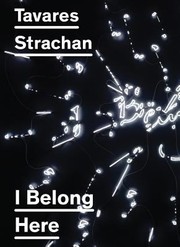 Cover of: Tavares Strachan I Belong Here