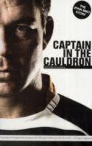 Cover of: Captain In The Cauldron The John Smit Story